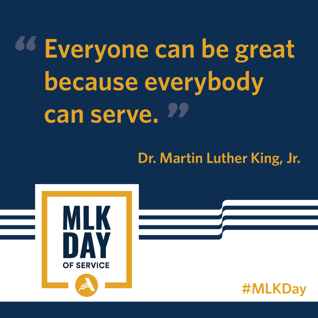 "Everyone can be great,” Dr. King said, “because everybody can serve."