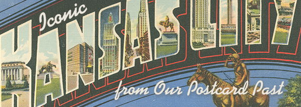 Iconic Kansas City From Our Postcard Past Kansas City Public Library