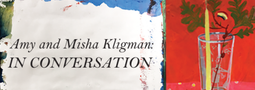 Amy and Misha Kligman in Conversation