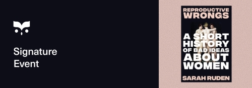 Reproductive Wrongs: A Short History of Bad Ideas About Women 