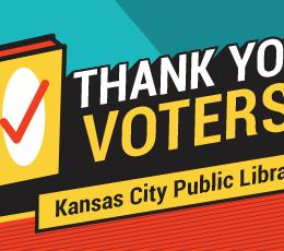Thank you, voters! From, Kansas City Public Library