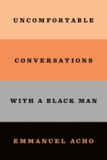 Uncomfortable Conversations With a Black Man