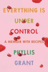 The cover of Everything Is Under Control: A Memoir with Recipes is pink with red pits of a fruit randomly throughout it