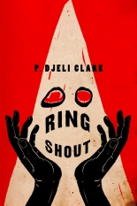 The cover of Ring Shout has a red background with a KKK hood with red circles for the eyes and black, shadowed hands in front