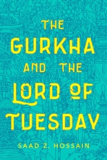 The cover of The Gurkha and the Lord of Tuesday has a bird's eye view of a crowded city outlines in dark blue over a teal background. The title is written in bright yellow.