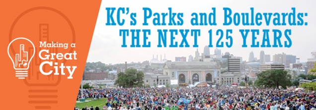 KC's Parks and Boulevards: The Next 125 Years