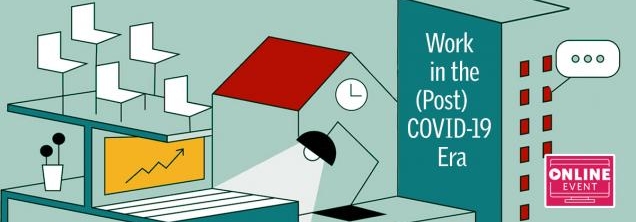 Work in the (Post) COVID-19 Era