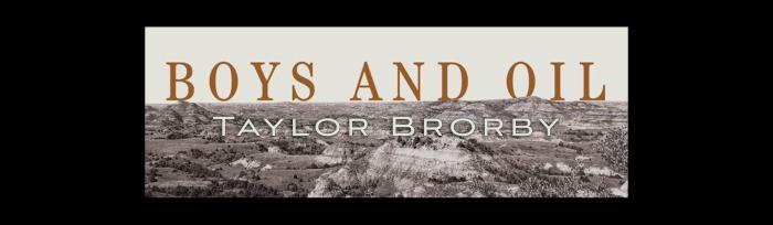 'Boys and Oil Taylor Brorby' on western landscape