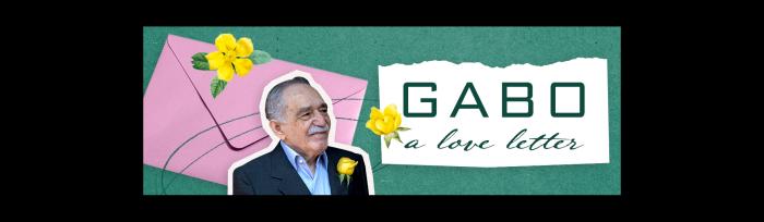Gabo: A Love Letter