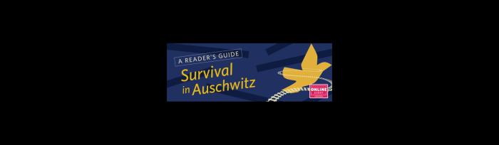 A Readers Guide to Survival in Auschwitz 