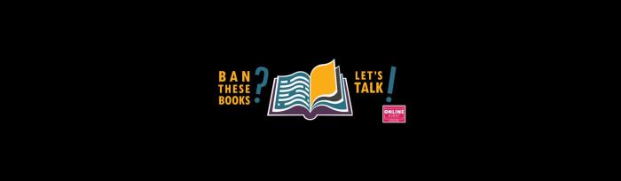 Ban these books? Let's talk!