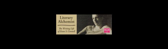 Literary Alchemist: The Writing Life of Evan S. Connell
