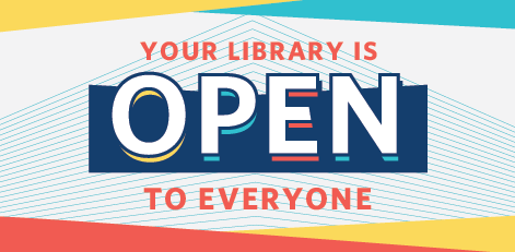 Your Library is OPEN!