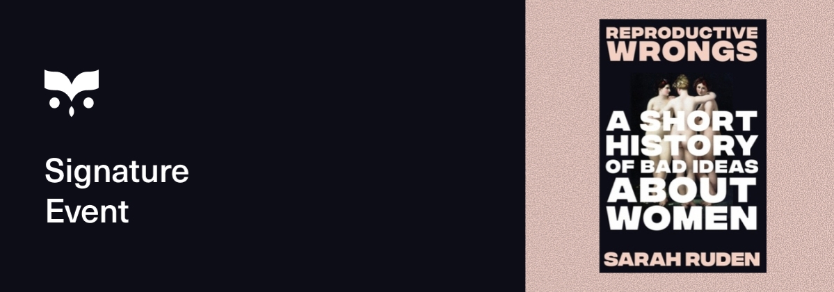 Reproductive Wrongs: A Short History of Bad Ideas About Women 