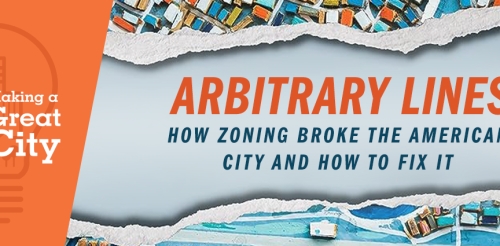 Arbitrary Lines: How Zoning Broke the American City and How to Fix It